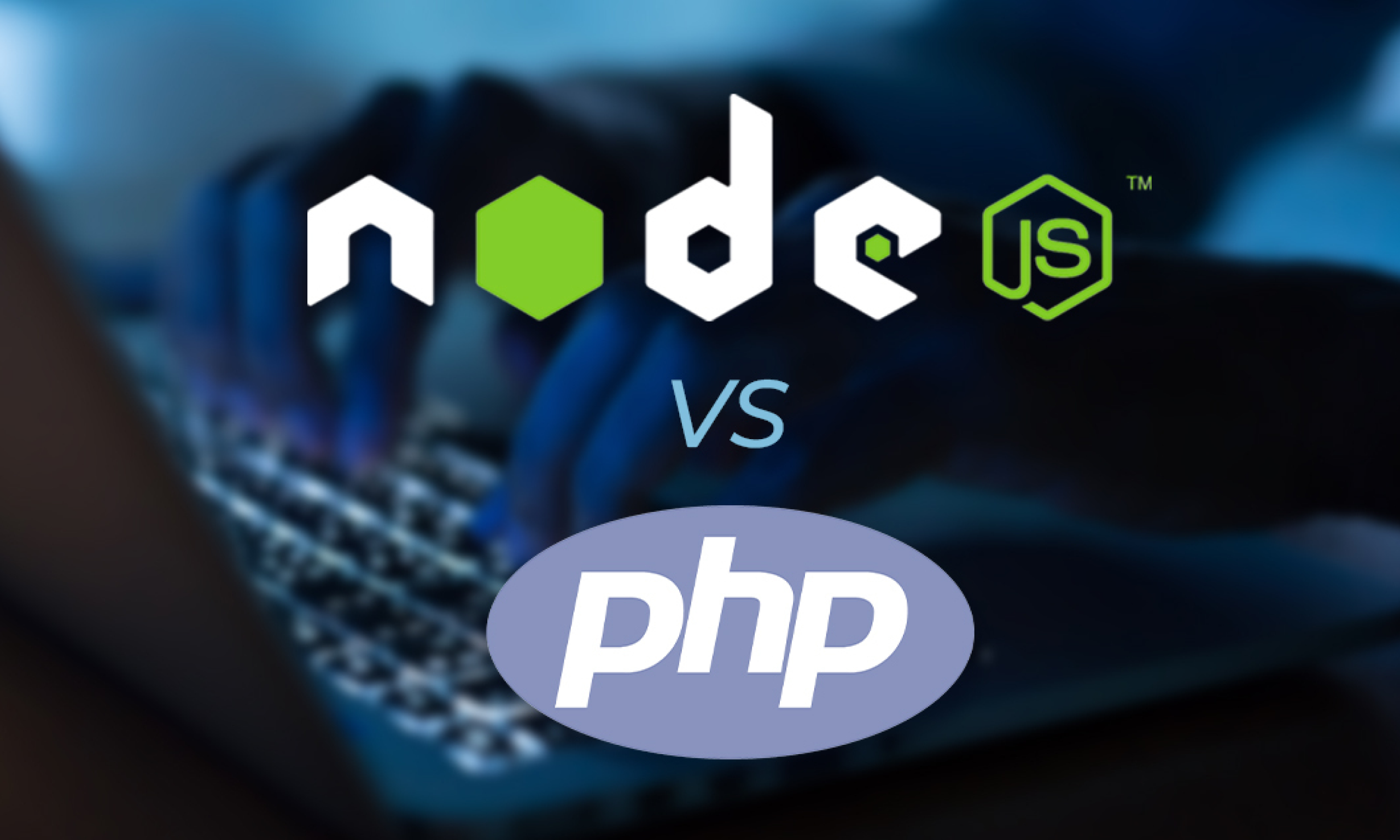 Which is Better for the Project: PHP or Node.JS in 2023